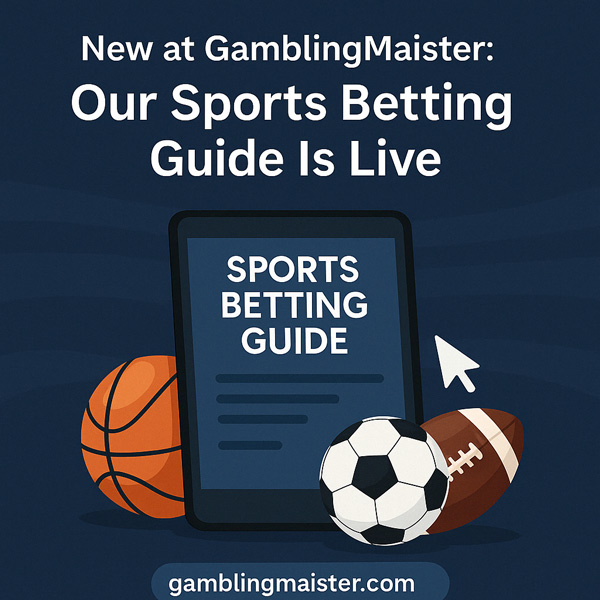 New at GamblingMaister: Our Sports Betting Guide Is Live